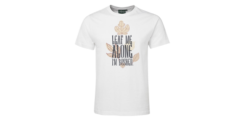 Leaf Me Alone I'm Bushed T-Shirt