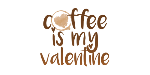 Coffee is my Valentine 